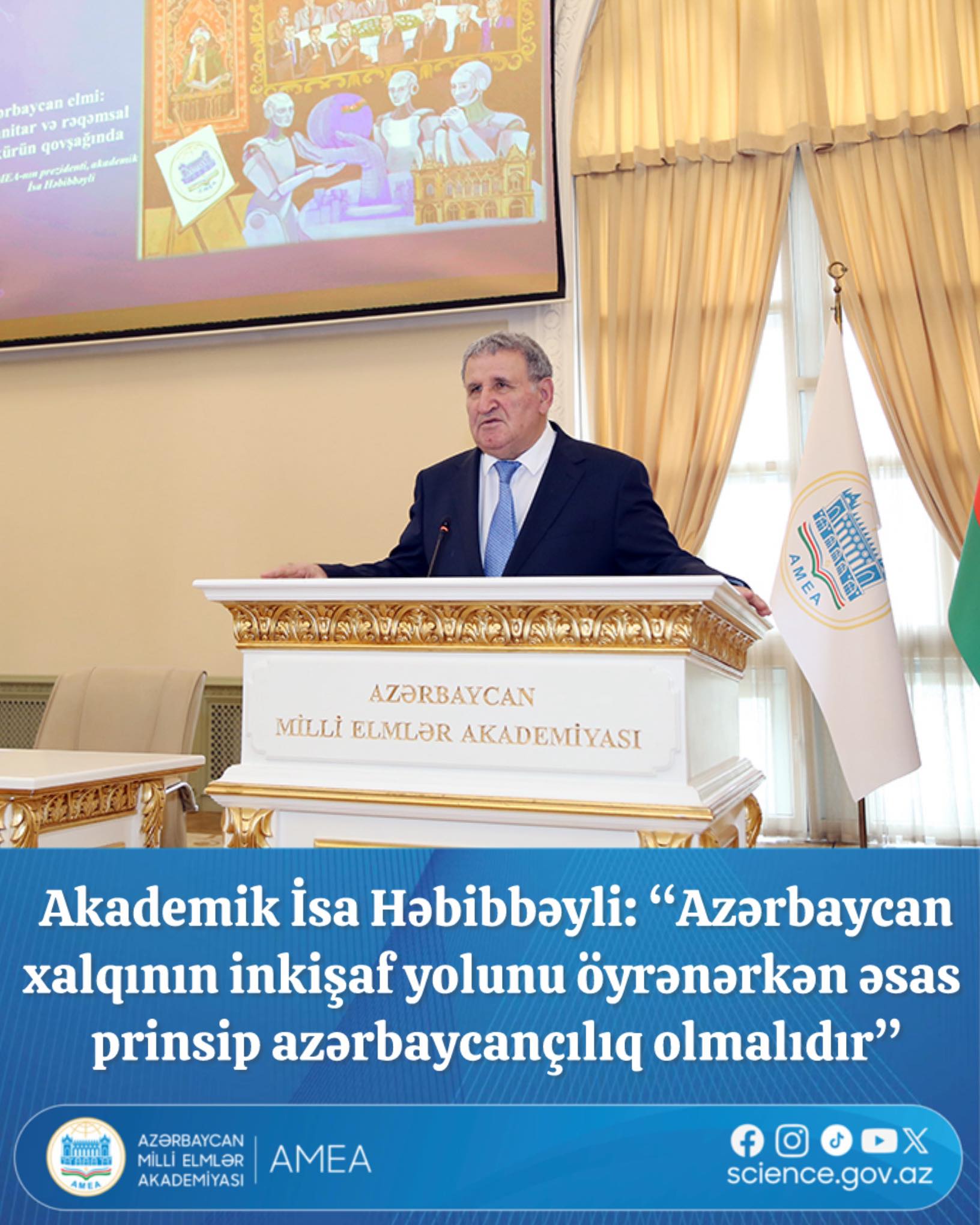 Akademik İsa Həbibbəyli: “Azərbaycan xalqının inkişaf yolunu öyrənərkən əsas prinsip azərbaycançılıq olmalıdır”