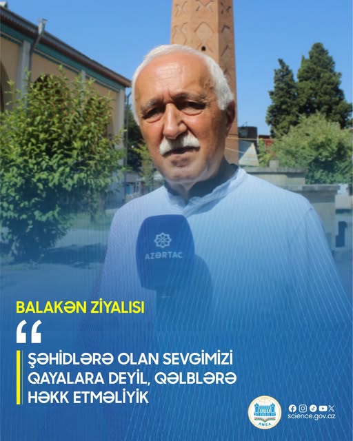 Balakən ziyalısı: Şəhidlərə olan sevgimizi qayalara deyil, qəlblərə həkk etməliyik