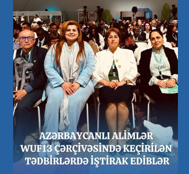 Azərbaycanlı alimlər WUF13 çərçivəsində keçirilən tədbirlərdə iştirak ediblər