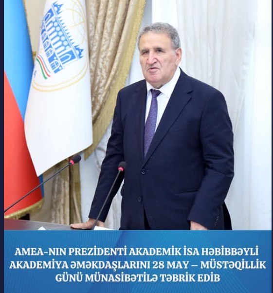 AMEA-nın prezidenti akademik İsa Həbibbəyli Akademiya əməkdaşlarını 28 May – Müstəqillik Günü münasibətilə təbrik edib