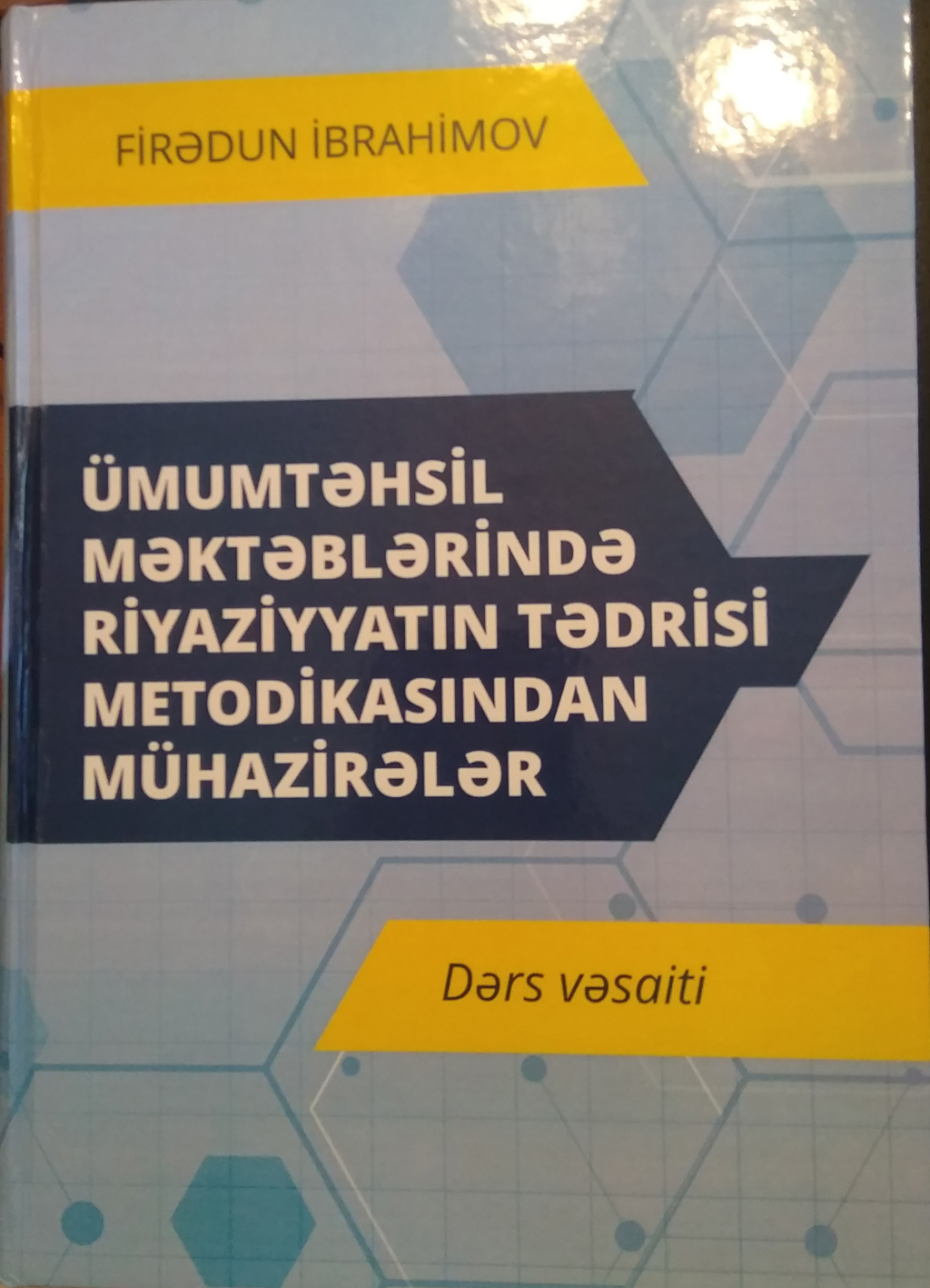 Head scientific worker of ANAS Sheki Regional Scientific Center, prof. Firedun Ibrahimov’s textbook named “Lectures on the methods of teaching mathematics in secondary schools” has been published